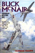 Buck McNair - Canadian Spitfire Ace by FRANKS, Norman 
